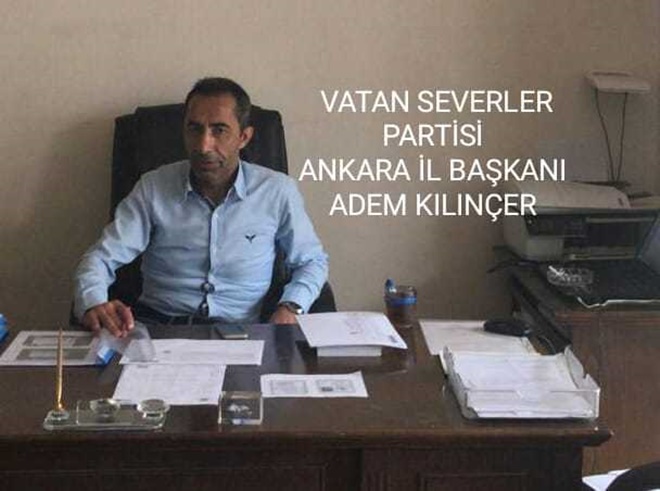 VATAN SEVERLER PARTİSİ ANKARA İL BAŞKANI ADEM KILINÇER OLDU