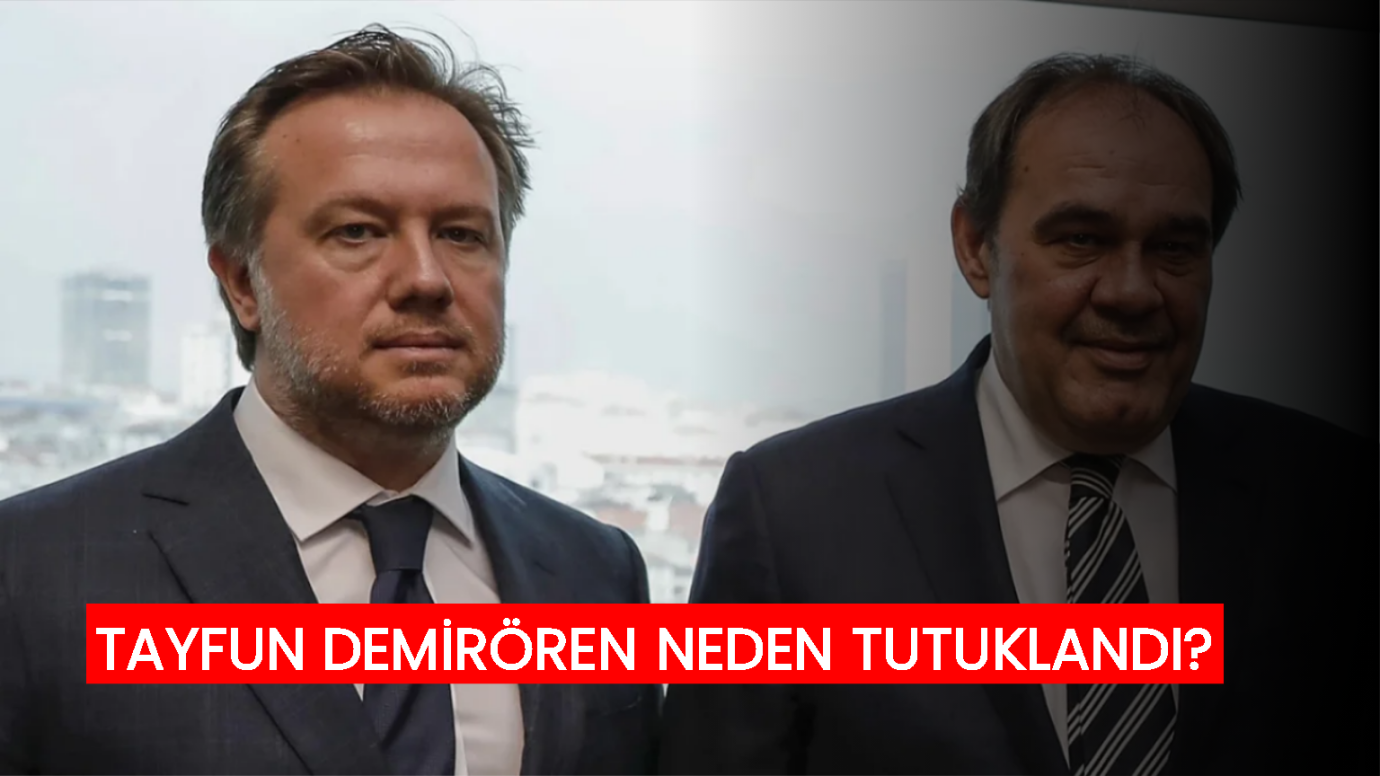 Demirören Holding Yönetim Kurulu Üyesi Tayfun Demirören neden tutuklandı?