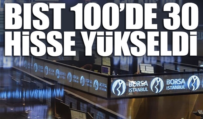 BIST 100’de 30 hisse yükseldi
