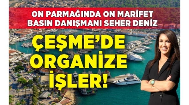 Çeşme Belediyesinde organize işler!