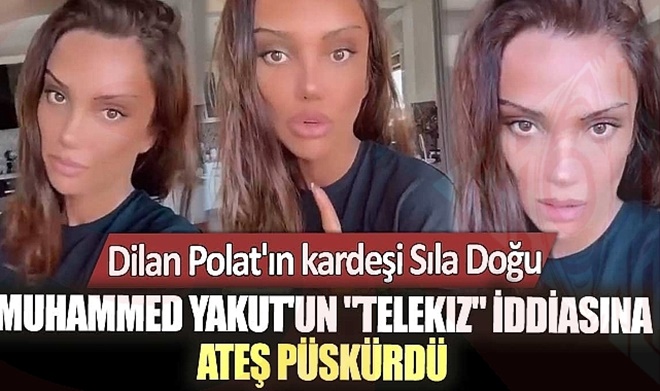 Dilan Polat'ın kardeşi Sıla Doğu, Muhammed Yakut'u tehdit etti!