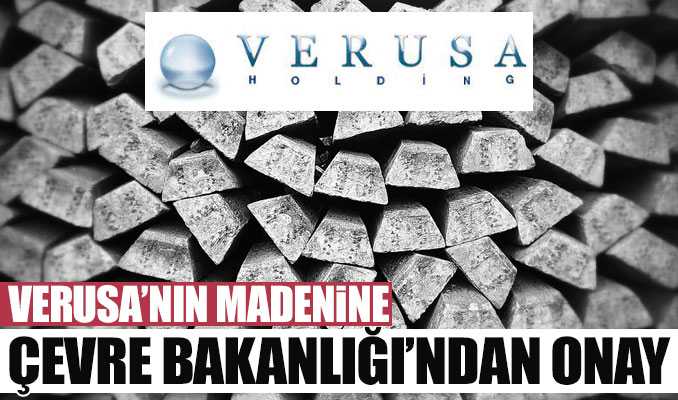 Verusa’nın madenine Çevre Bakanlığı’ndan onay