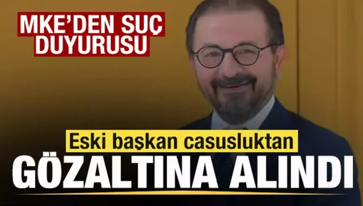 MKE Eski Başkanı İsmet Sayhan’a Casusluk ve Suç Örgütü Gözaltısı
